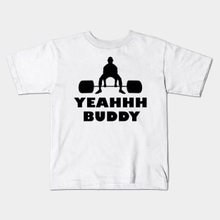 YEAHHH BUDDY Kids T-Shirt
